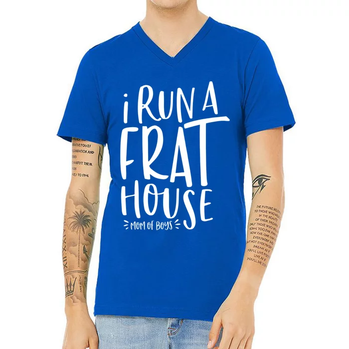 I Run A Frat House #Momof Mom Gift V-Neck T-Shirt