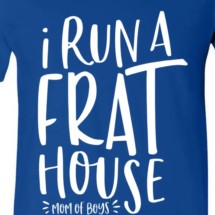 I Run A Frat House #Momof Mom Gift V-Neck T-Shirt