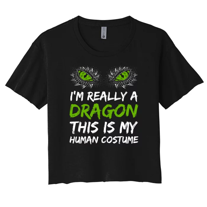 Im Really A Dragon This Is My Human Costume Women's Crop Top Tee