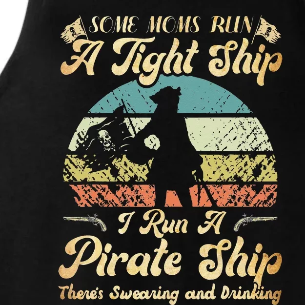 I Run A Pirate Ship Some Moms Run A Tight Ship For Cool Mom Ladies Tri-Blend Wicking Tank