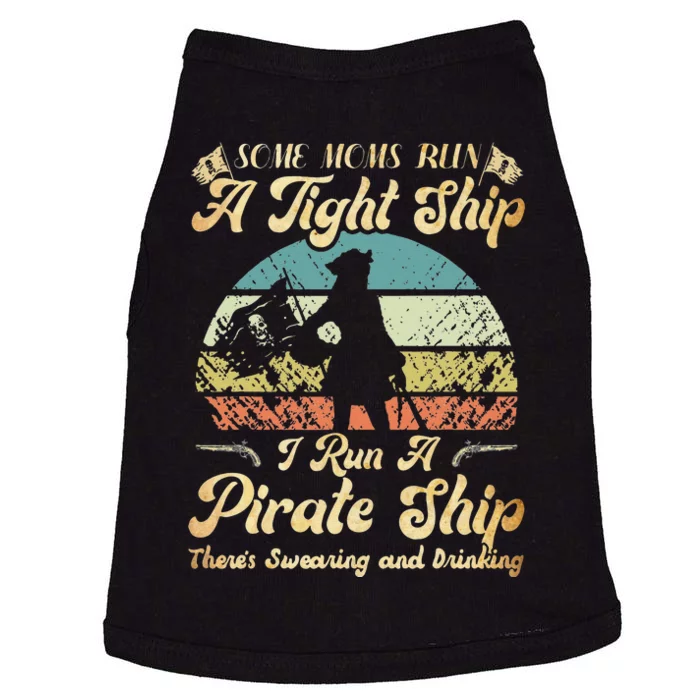 I Run A Pirate Ship Some Moms Run A Tight Ship For Cool Mom Doggie Tank