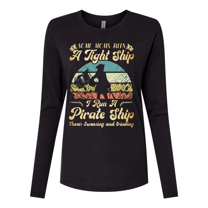 I Run A Pirate Ship Some Moms Run A Tight Ship For Cool Mom Womens Cotton Relaxed Long Sleeve T-Shirt