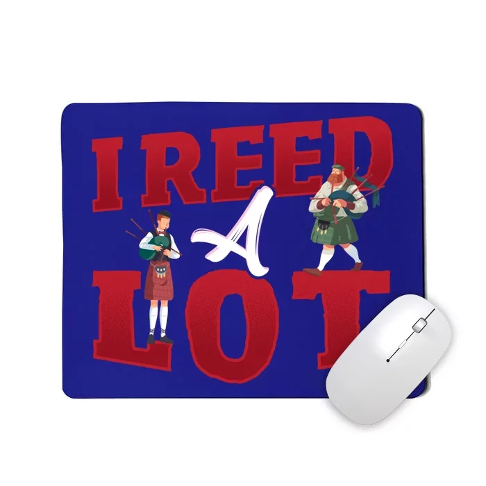 I Reed A Lot Funny Bagpiperist Funny Gift Mousepad