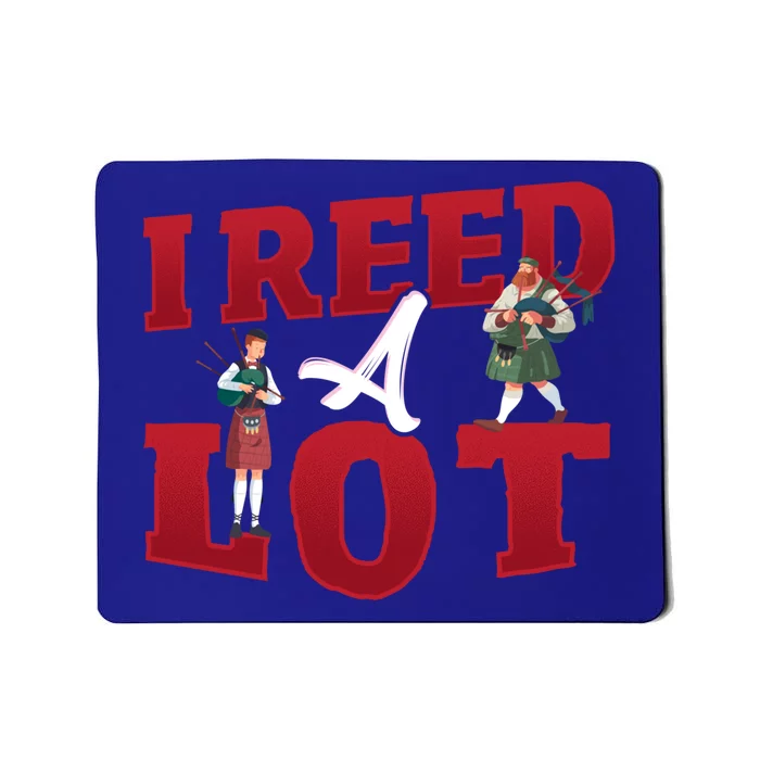 I Reed A Lot Funny Bagpiperist Funny Gift Mousepad