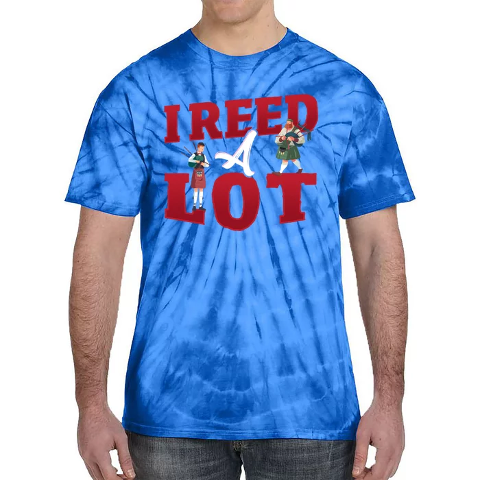 I Reed A Lot Funny Bagpiperist Funny Gift Tie-Dye T-Shirt