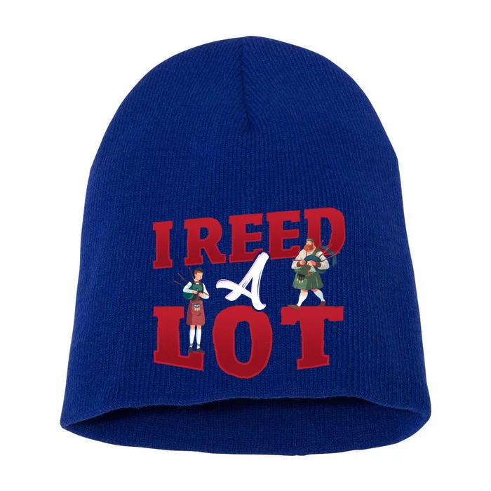 I Reed A Lot Funny Bagpiperist Funny Gift Short Acrylic Beanie