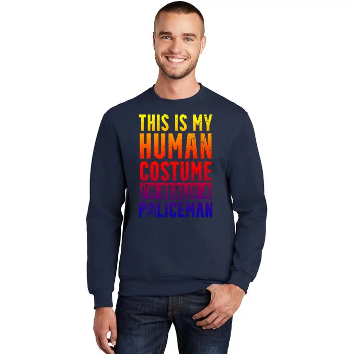 I'm Really A Policeman Police Officer Law Enforcement Gift Tall Sweatshirt