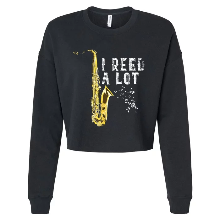 I Reed A Lot Funny Saxophonist Gift Jazz Music Saxophone Cropped Pullover Crew