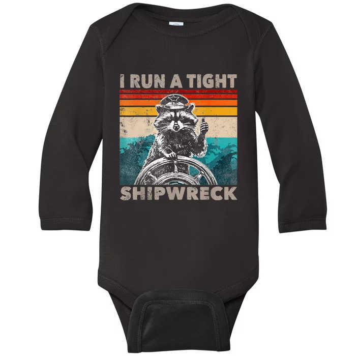 I Run A Tight Shipwreck Funny Raccoon Captain Baby Long Sleeve Bodysuit