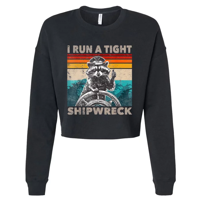 I Run A Tight Shipwreck Funny Raccoon Captain Cropped Pullover Crew