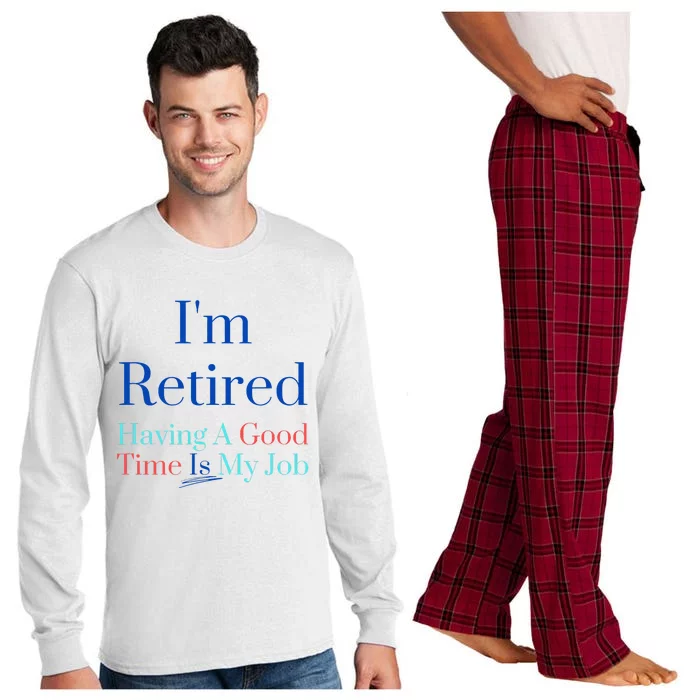 IM Retired And Having A Good Time Is My Job Long Sleeve Pajama Set