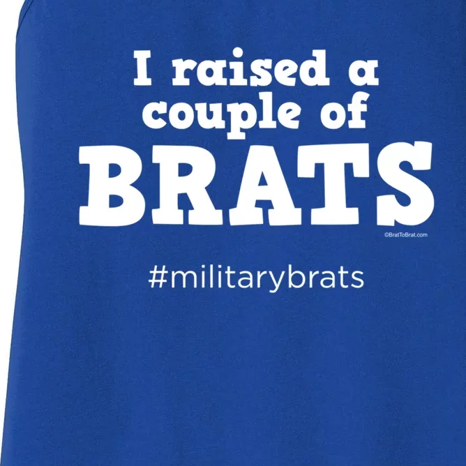 I Raised A Couple Of Brats Military Brat Gift Women's Racerback Tank