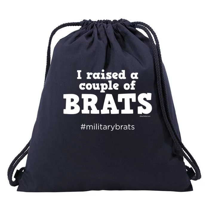 I Raised A Couple Of Brats Military Brat Gift Drawstring Bag