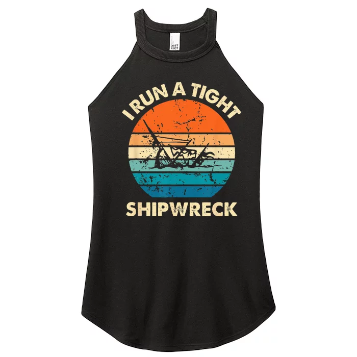 I Run A Tight Shipwreck Funny Vintage Mom Dad Quote Women’s Perfect Tri Rocker Tank