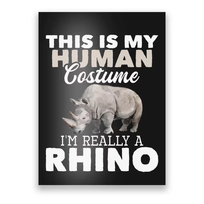 I'm Really A Rhino Rhinoceros Zoology Safari Animal Lover Poster