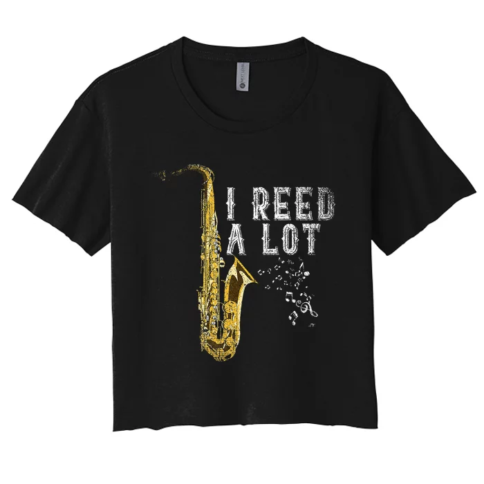 I Reed A Lot Funny Saxophonist Gift Jazz Music Saxophone Women's Crop Top Tee