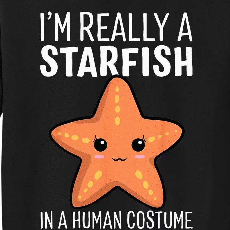 Im Really A Starfish In A Human Costume Halloween Funny Tall Sweatshirt