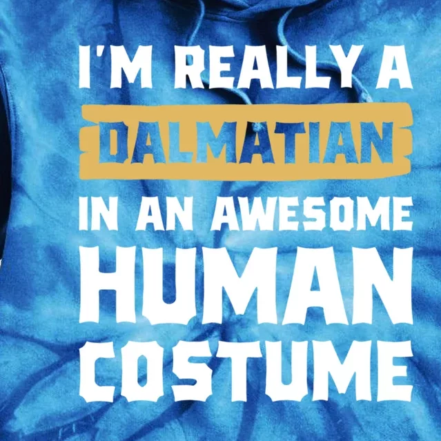 Im Really A Dalmatian In An Awesome Hu Costume Halloween Gift Tie Dye Hoodie