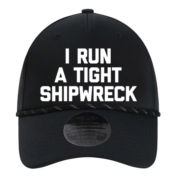 I Run A Tight Shipwreck Funny Gift Funny Saying Sarcastic Mom Gift Performance The Dyno Cap