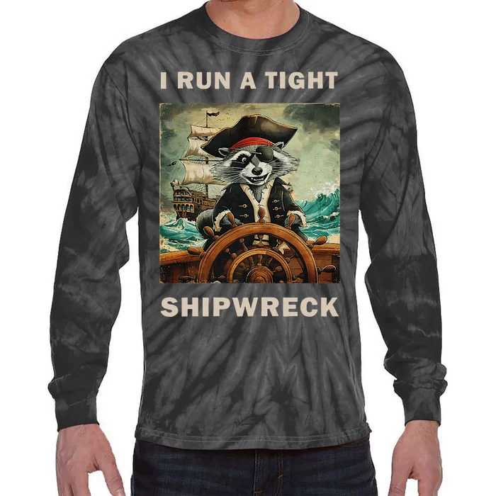 I Run A Tight Shipwreck Funny Raccoon Vintage Tie-Dye Long Sleeve Shirt