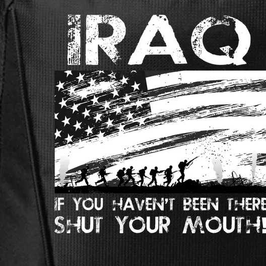 Iraq If You Haven't Been There Shut Your Mouth City Backpack