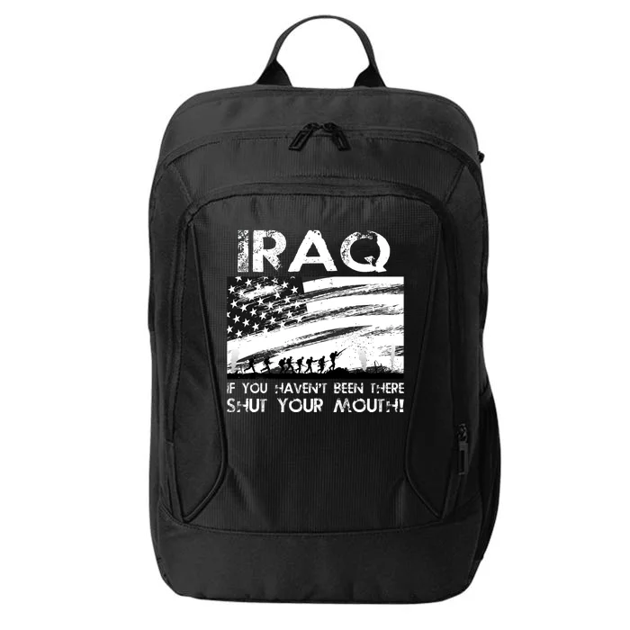 Iraq If You Haven't Been There Shut Your Mouth City Backpack