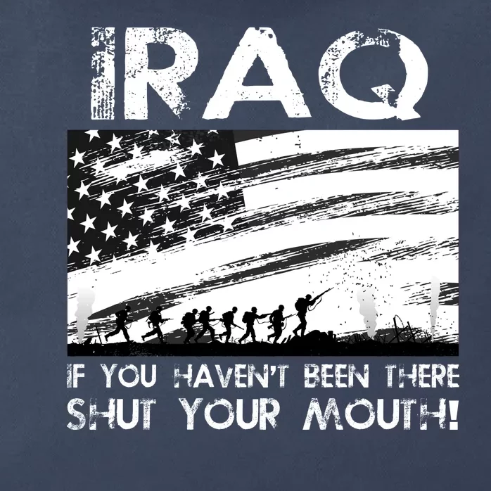 Iraq If You Haven't Been There Shut Your Mouth Zip Tote Bag