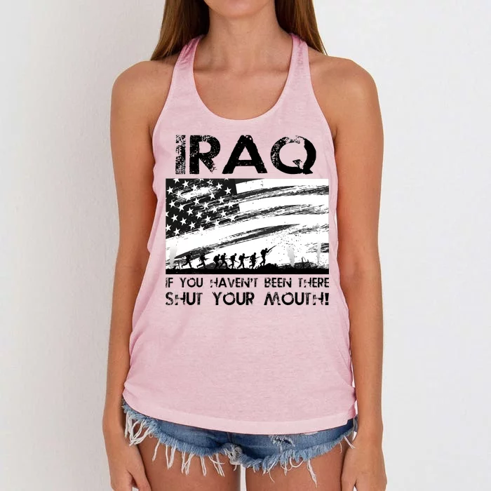 Iraq If You Haven't Been There Shut Your Mouth Women's Knotted Racerback Tank