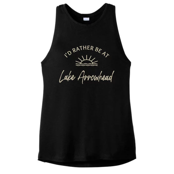 Id Rather Be At Lake Arrowhead Boating Fishing Skiing Gift Meaningful Gift Ladies Tri-Blend Wicking Tank