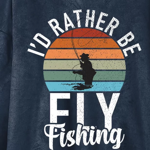 Id Rather Be Fly Fishing Gift Hooded Wearable Blanket