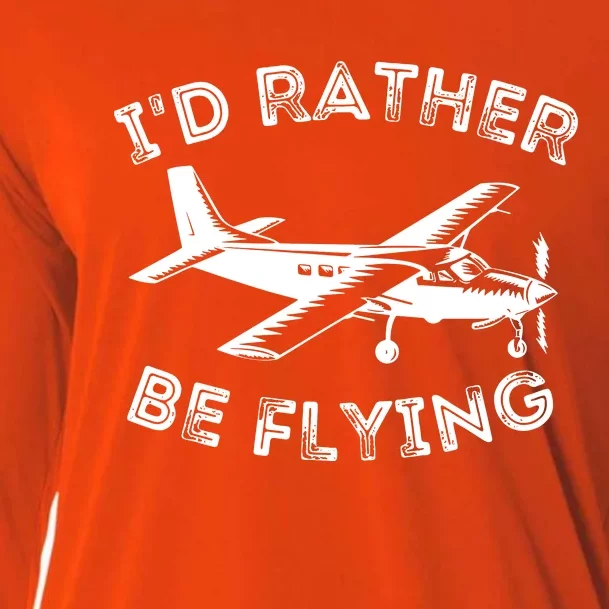 Id Rather Be Flying Funny Pilot Aviation Airplane Gift Cooling Performance Long Sleeve Crew