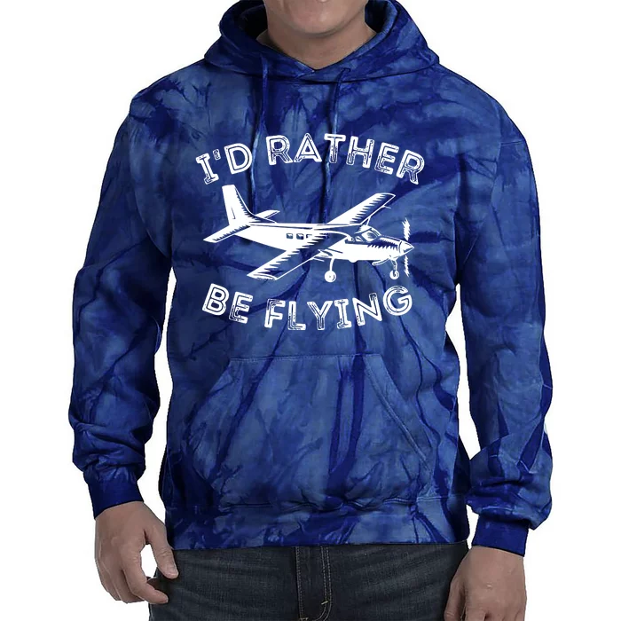 Id Rather Be Flying Funny Pilot Aviation Airplane Gift Tie Dye Hoodie