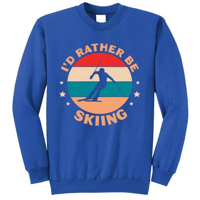 Id Rather Be Skiing Ski Skier Retro Vintage Gift Tall Sweatshirt