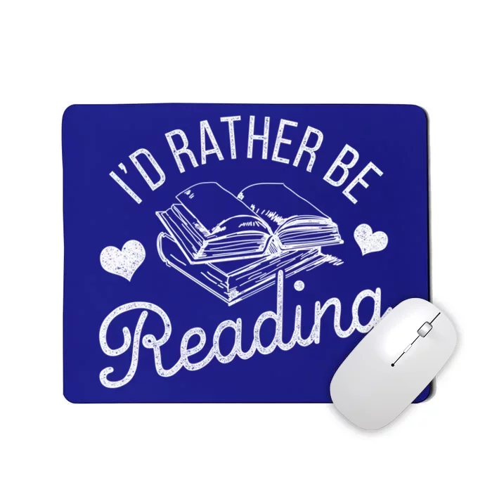 Id Rather Be Reading Gift Mousepad