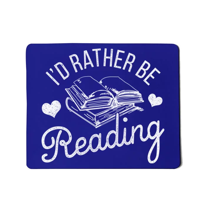 Id Rather Be Reading Gift Mousepad