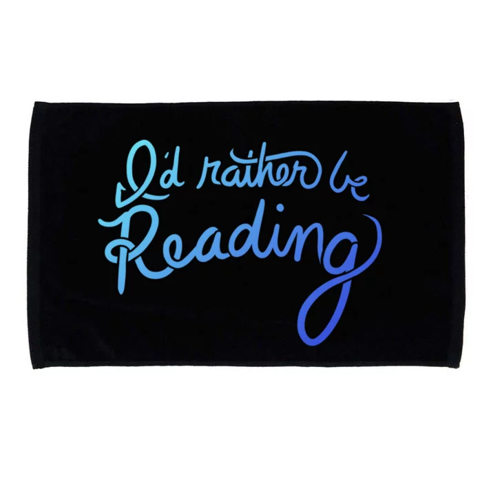 Id Rather Be Reading Fun Gift Microfiber Hand Towel