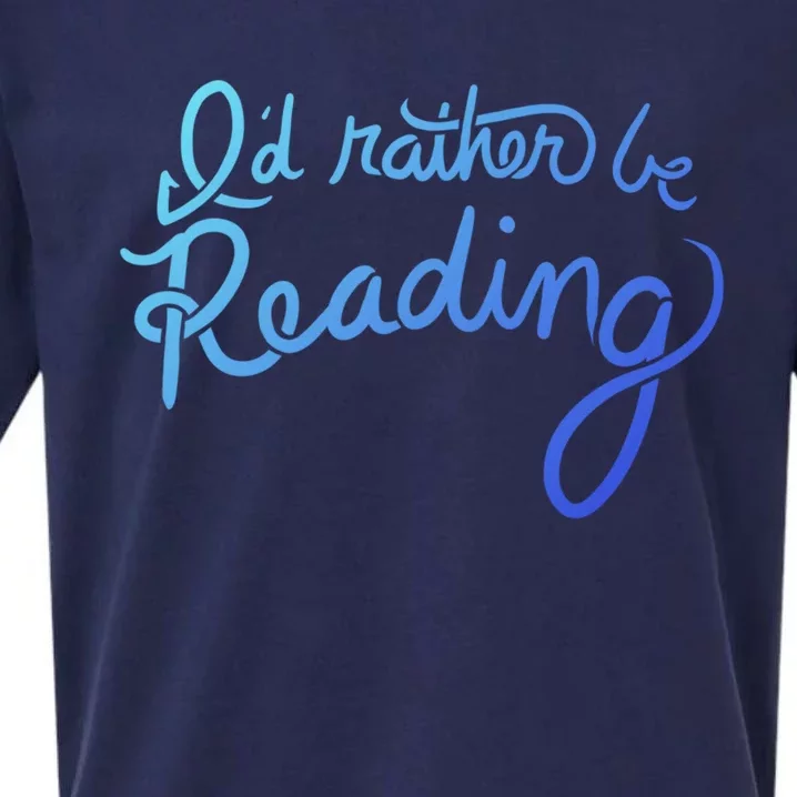 Id Rather Be Reading Fun Gift Sueded Cloud Jersey T-Shirt