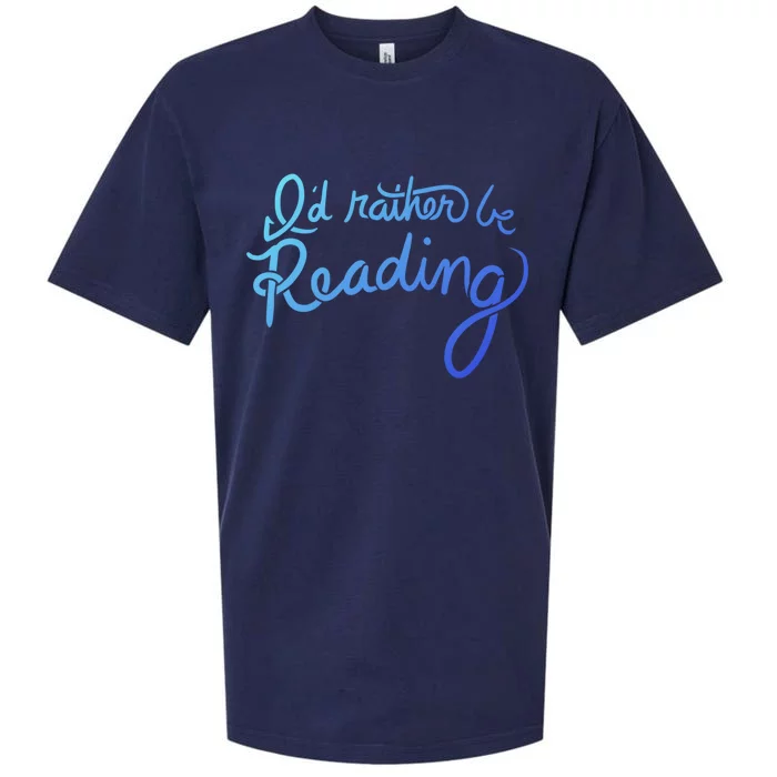 Id Rather Be Reading Fun Gift Sueded Cloud Jersey T-Shirt