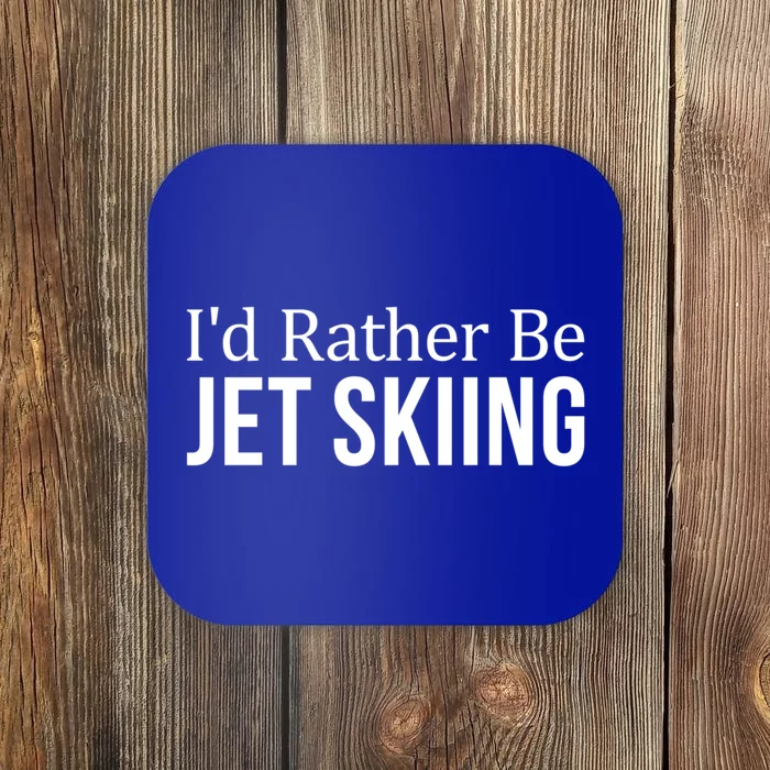 Id Rather Be Jet Skiing Gift Coaster