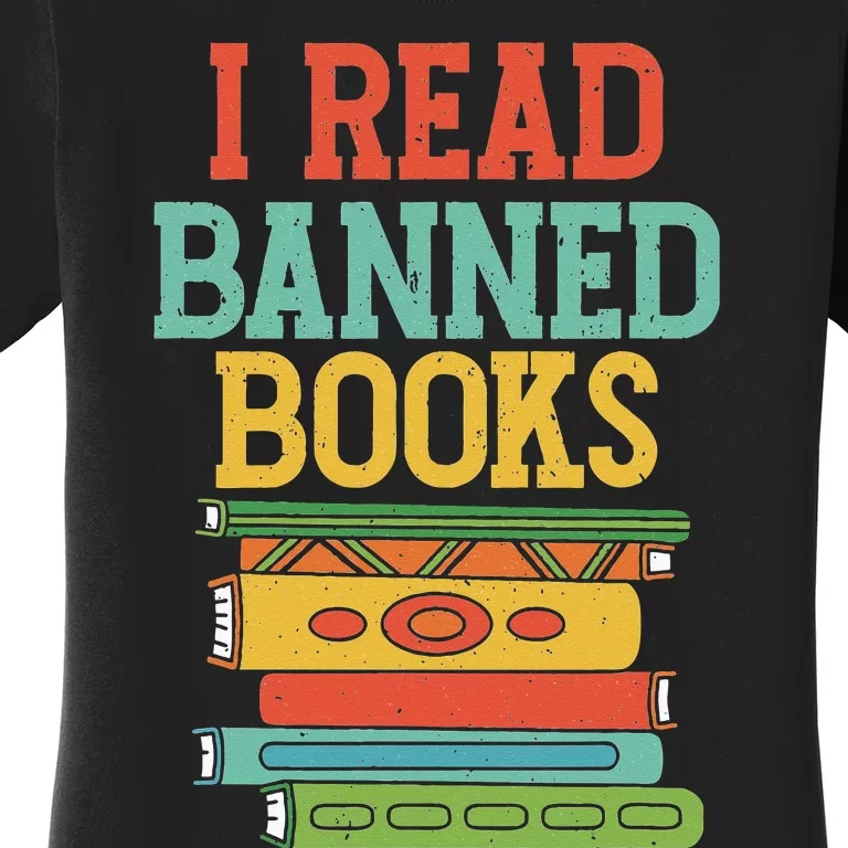 I Read Banned Books Library Literature Librarian Women's T-Shirt