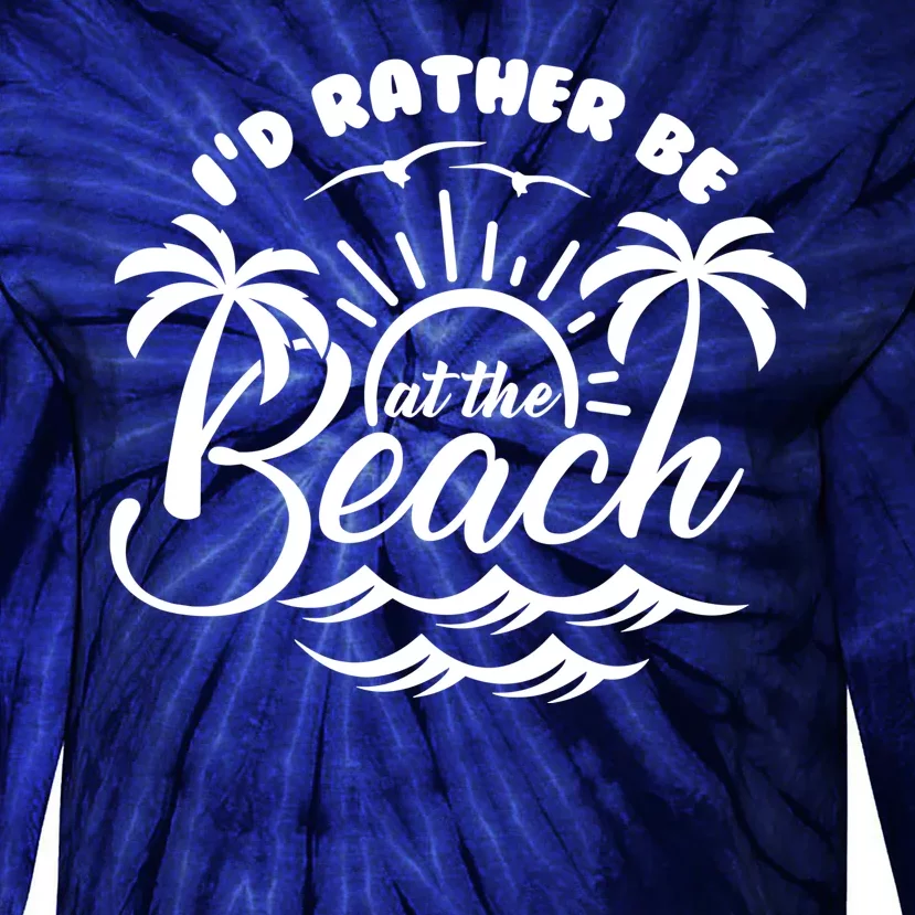 I'd Rather Be At The Beach Vacation Tie-Dye Long Sleeve Shirt