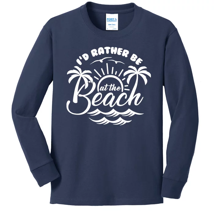 I'd Rather Be At The Beach Vacation Kids Long Sleeve Shirt