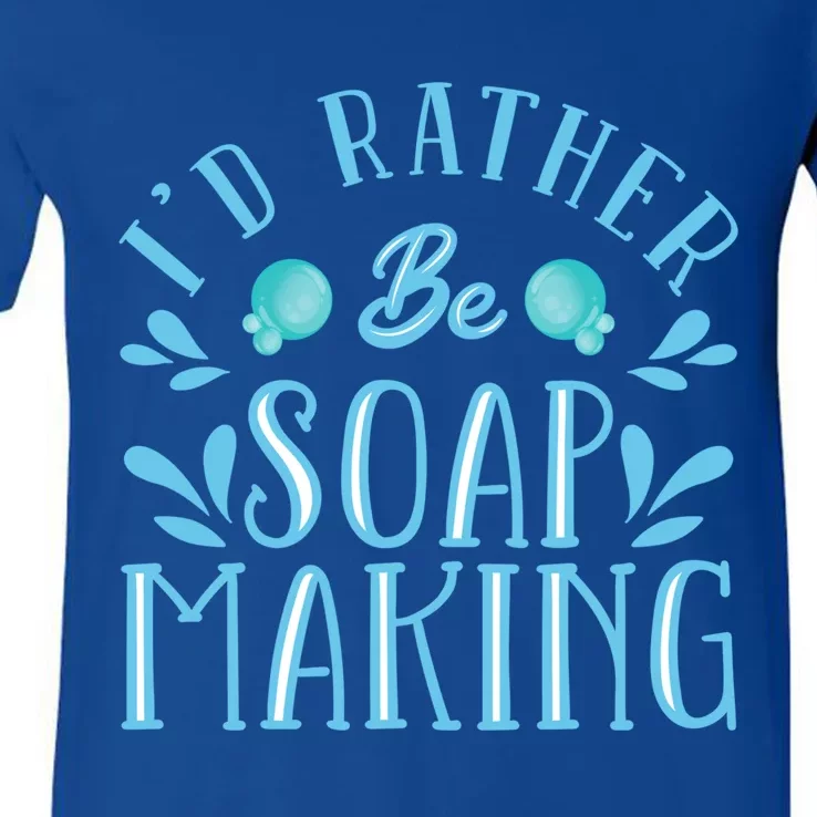 I'd Rather Be Soap Making Soap Maker Gift V-Neck T-Shirt