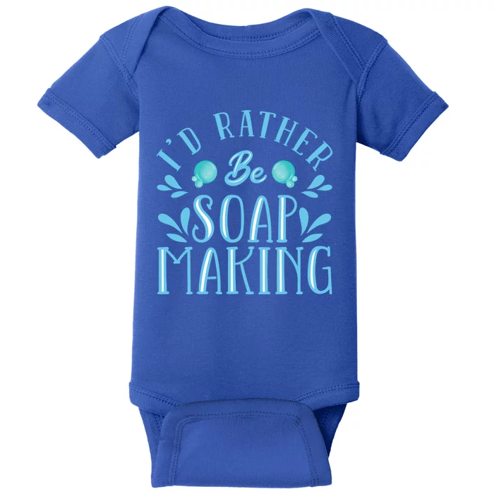 I'd Rather Be Soap Making Soap Maker Gift Baby Bodysuit