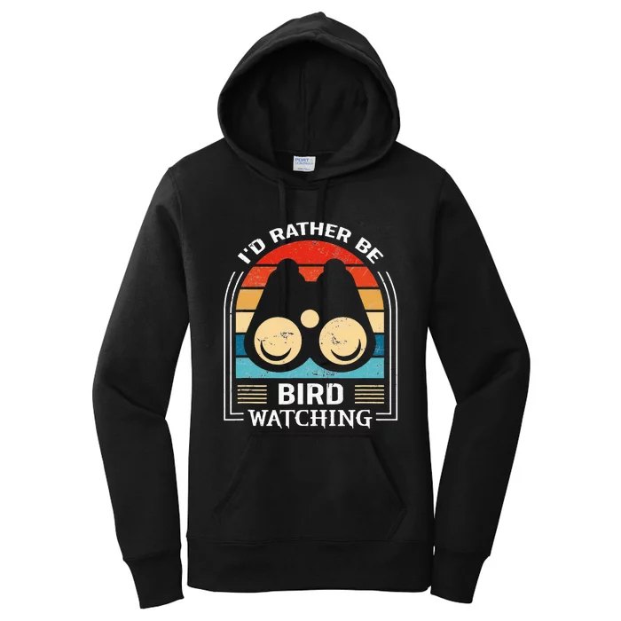 I'd Rather Be Bird Watching Funny Bird Watcher Women's Pullover Hoodie