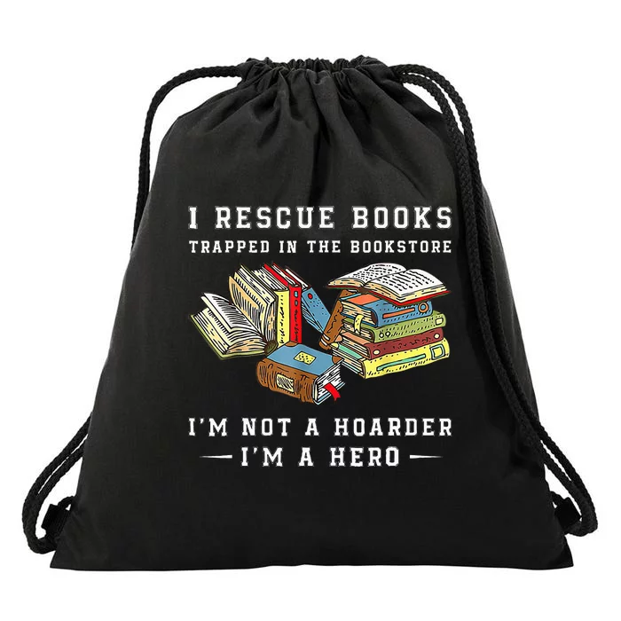 I Rescue Book Trapped In The Bookstore I'm Not A Hoarder Drawstring Bag