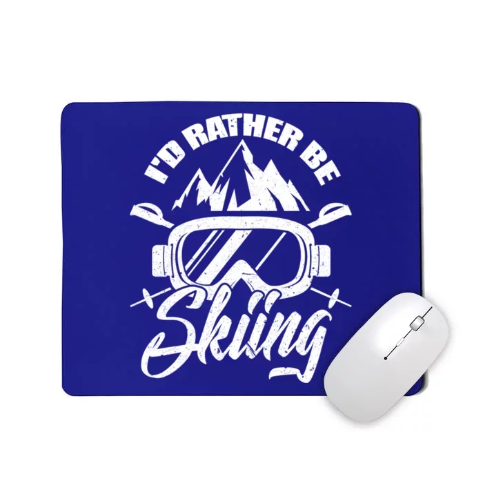 Id Rather Be Skiing Holiday Ski Winter Sport Gift Mousepad