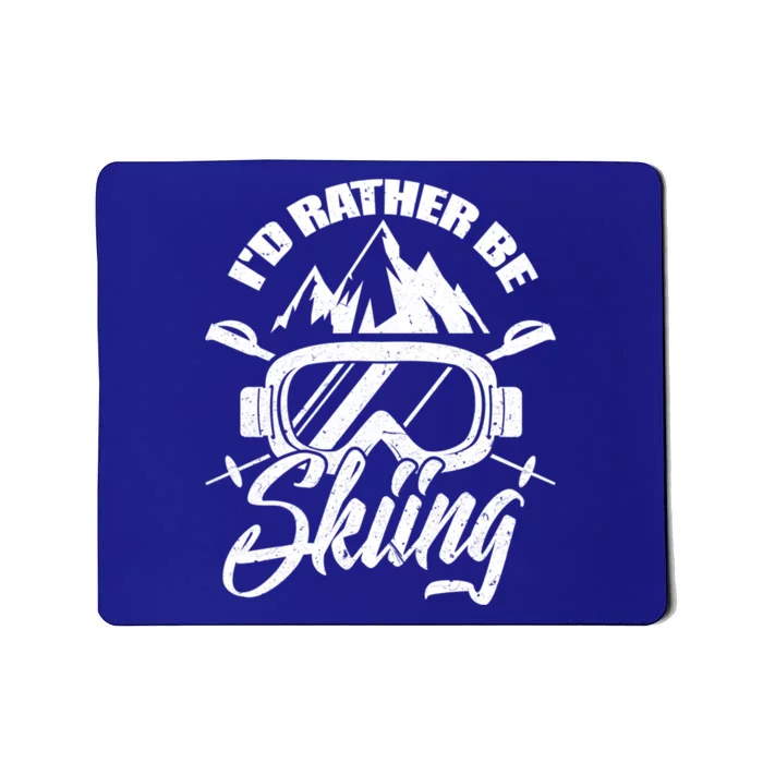 Id Rather Be Skiing Holiday Ski Winter Sport Gift Mousepad