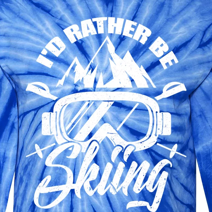 Id Rather Be Skiing Holiday Ski Winter Sport Gift Tie-Dye Long Sleeve Shirt