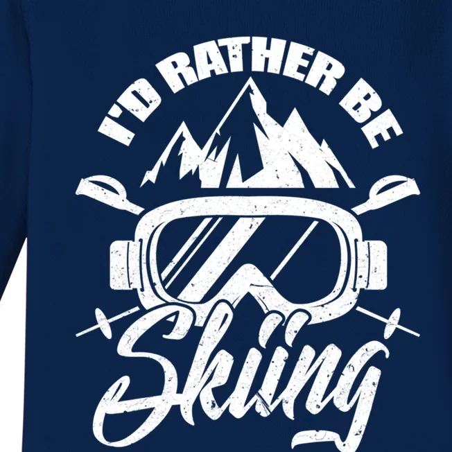 Id Rather Be Skiing Holiday Ski Winter Sport Gift Baby Long Sleeve Bodysuit